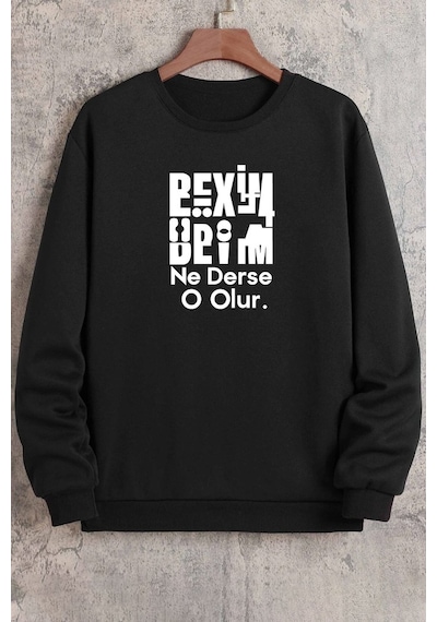 Unisex Beyim Ne Derse O Olur Baskılı Bisiklet Yaka Sweatshirt Siyah