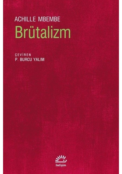 Brütalizm - Achille Mbembe - İletişim Yayınları