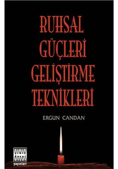 Ruhsal Güçleri Geliştirme Teknikleri - Ergun Candan - Sınır Ötesi Yayınları