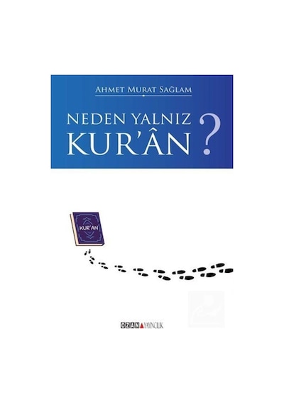 Neden Yalnız Kur'an? / Ahmet Murat Sağlam 9786059330060