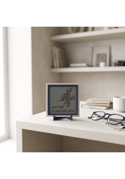 Çağdaş Tasarım İnnâ Lillâhi Ve İnnâ İleyhi Râciûn Yazılı Dekoratif Aksesuar, Sizin İçin 10x10 Cm