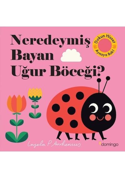Neredeymiş Bayan Uğur Böceği? Dokun Hisset Aynaya Bak!- Domingo Yayınevi