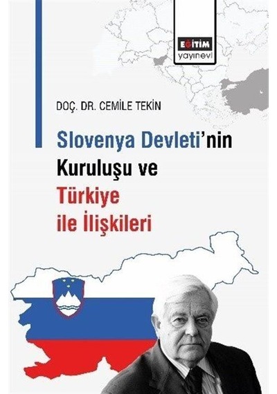 Slovenya Devleti'nin Kuruluşu Ve Türkiye İle İlişkileri / Cemi...