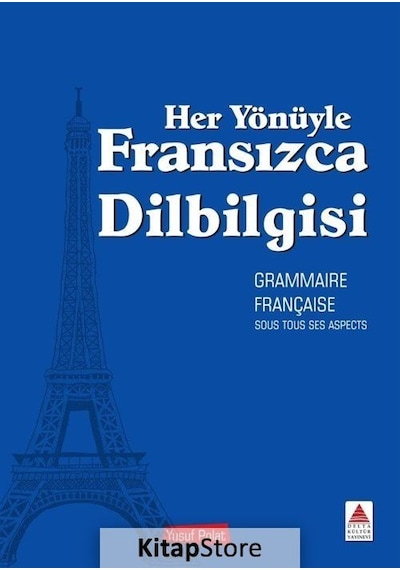 Her Yönüyle Fransızca Dilbilgisi / Yusuf Polat