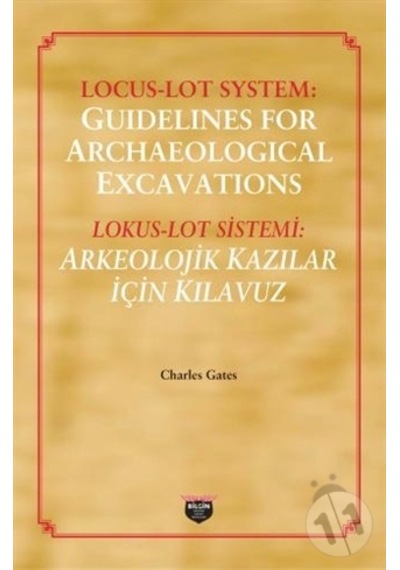 Locus - Loy System: Guidelines for Archaeological Excavations - Charles Gates - Bilgin Kültür Sanat