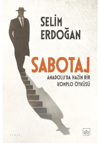 Sabotaj: Anadolu Da Hazin Bir Komplo Öyküsü