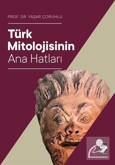 Türk Mitolojisinin Ana Hatları - Yaşar Çoruhlu