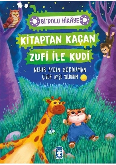 Kitaptan Kaçan Zufi ile Kudi - Bi Dolu Hikaye - Nehir Aydın Gökduman - Timaş Çocuk