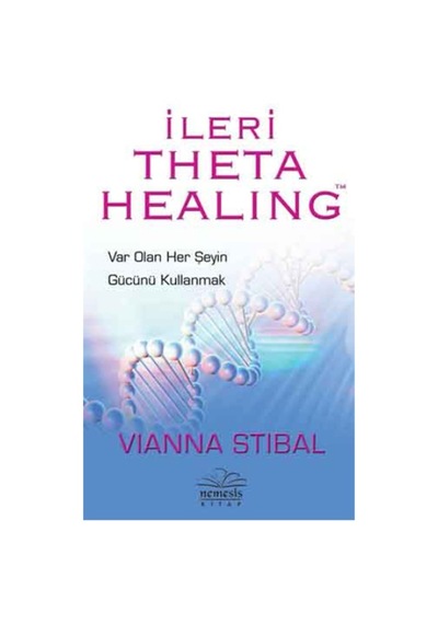 İleri Theta Healing (var Olan Herşeyin Gücünü Kullanmak)