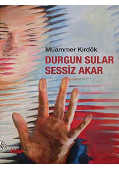 Durgun Sular Sessiz Akar - Muammer Kırdök - Notos