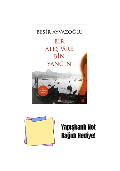 Bir Ateşpâre Bin Yangın + Yapışkanlı Not Kağıdı