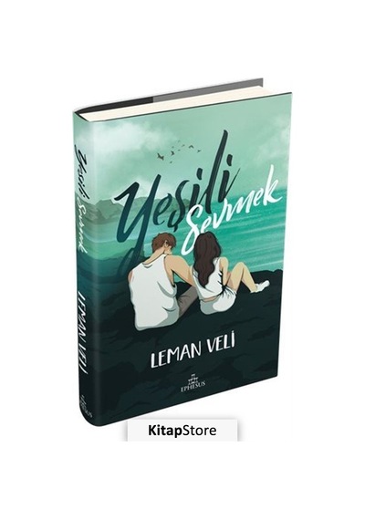 Yeşili Sevmek - Leman Veli - Ephesus Yayınları