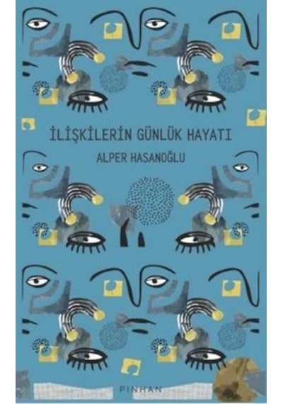İlişkilerin Günlük Hayatı  - Alper Hasanoğlu  - Pinhan Yayıncılık