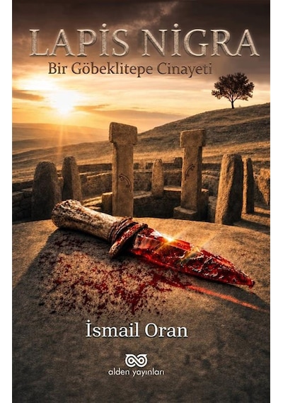 Lapis-nigra: Bir Göbeklitepe Cinayeti / İsmail Oran