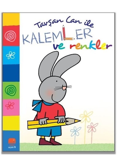 Tavşan Can ile Kalemler ve Renkler - Nicoletta Costa - Uçan Fil