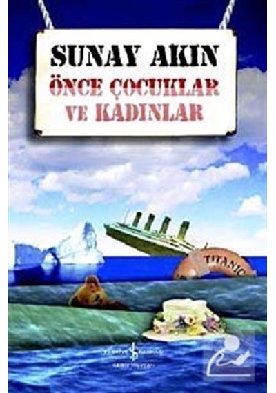 Önce Çocuklar ve Kadınlar / Sunay Akın
