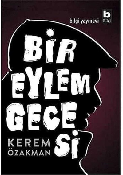 Bir Eylem Gecesi - Kerem Özakman İmzalı Ve İthaflı 1.baskı
