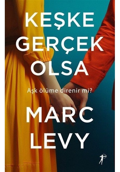 Keşke Gerçek Olsa / Marc Levy