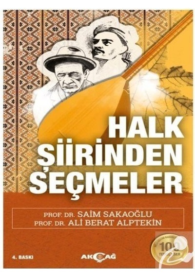 Halk Şiirinden Seçmeler - Ali Berat Alptekin -  Prof. Dr. Saim Sakaoğlu - Akçağ Yayınları
