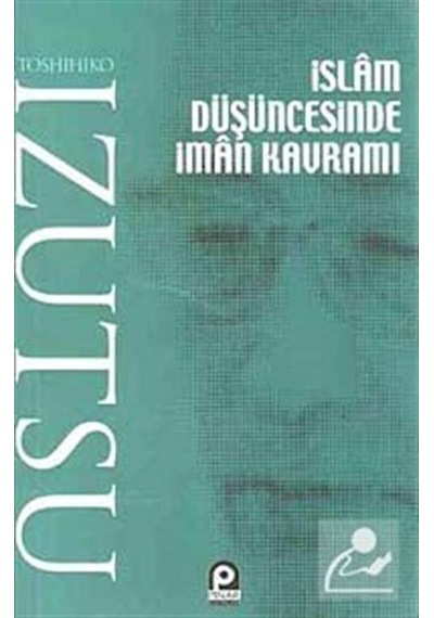 İslam Düşüncesinde İman Kavramı  - Toshihiko İzutsu  - Pınar Yayıncılık