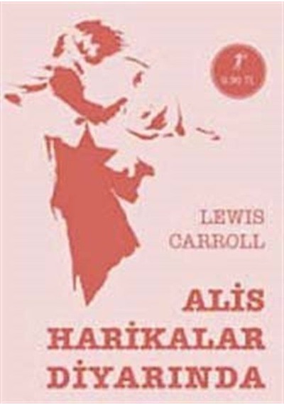 Alis Harikalar Diyarında / Lewis Carroll