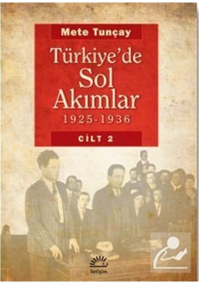 Türkiye'De Sol Akımlar 1925-1936 Cilt:2 / Mete Tunçay 9789750507120