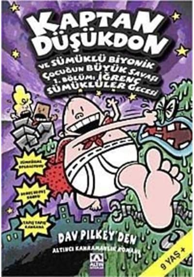 Kaptan Düşükdon ve Sümüklü Biyonik Çocuğun Büyük Savaşı - 1.Bölüm:İğrenç Sümüklüler Gecesi - Dav Pilkey - Altın Kitaplar