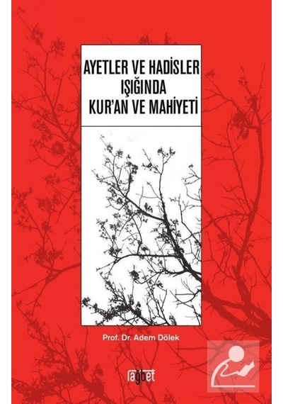 Ayetler ve Hadisler Işığında Kuran ve Mahiyeti - Adem Dölek - Rağbet Yayınları