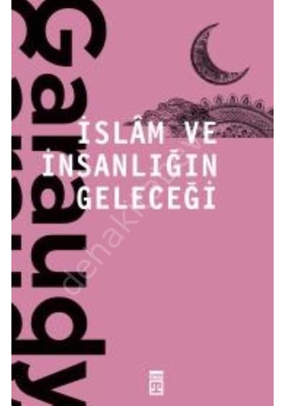 Islam Ve Insanlığın Geleceği