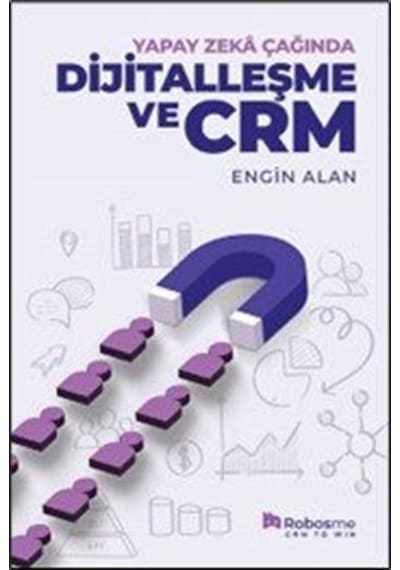 Yapay Zeka Çağında Dijitalleşme Ve Crm / Engin Alan