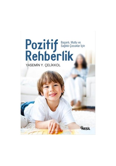 Pozitif Rehberlik - Yasemin.çelikkol - Nesil Yayınları