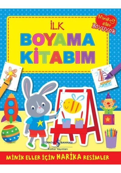 İlk Boyama Kitabım- İş Bankası Kültür Yayınları