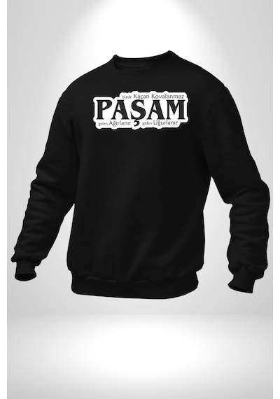 Bizde Kaçan Kovalanmaz Paşam Gelen Ağırlanır Giden Uğurlanır Yazılı Unisex Siyah Sweatshirt Siyah