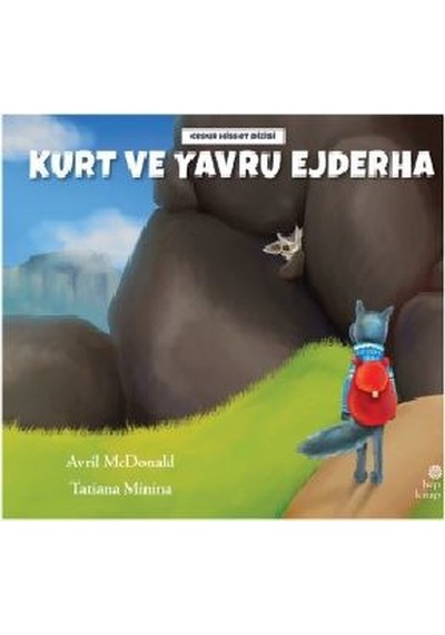 Kurt ve Yavru Ejderha - Cesur Hisset Dizisi - Avril McDonald - Hep Kitap