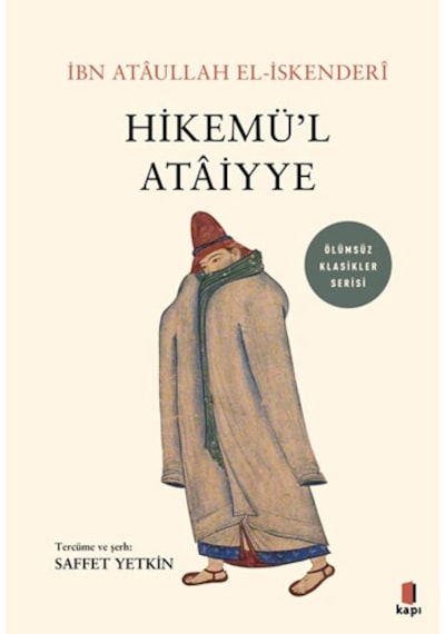 Hikamü'l Ataiyye - Ölümsüz Klasikler Serisi - İbn Ataullah El-İskenderi - Kapı Yayınları