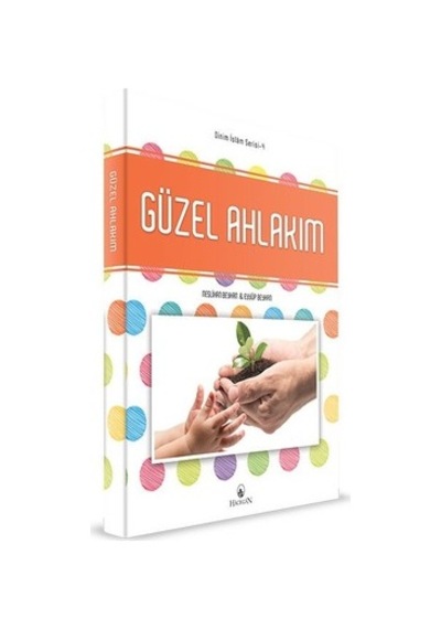 Güzel Ahlak Ve İnsan İlişkileri Üzerine Öğretiler