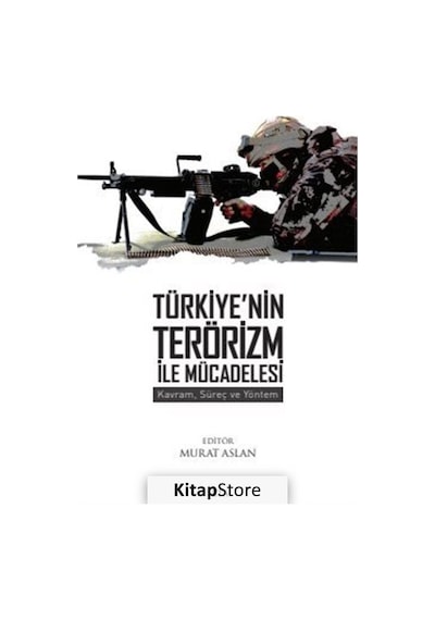 Türkiye'nin Terörizm İle Mücadelesi - Kavram Süreç ve Yöntem- Seta Yayınları