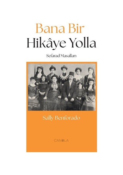 Bana Bir Hikaye Yolla Sefarad Masalları / Sally Benforado