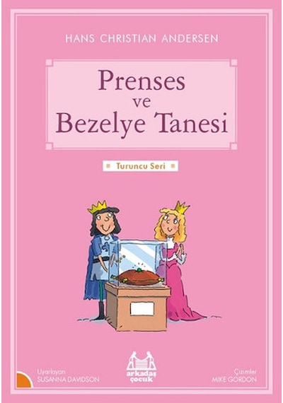 Prenses ve Bezelye Tanesi-Turuncu Seri - Hans Christian Andersen - Arkadaş Yayıncılık