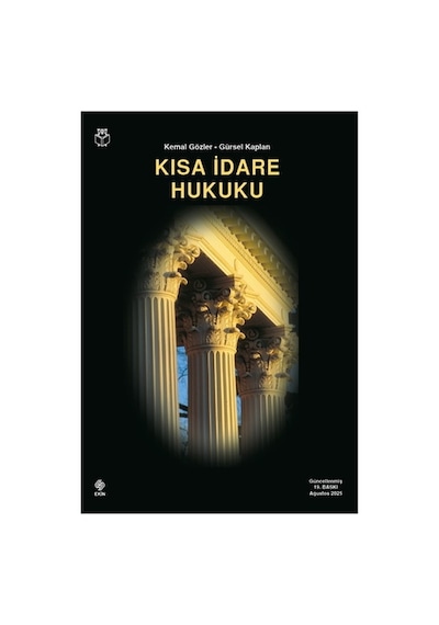 Kısa İdare Hukuku - Kemal Gözler, Gürsel Kaplan