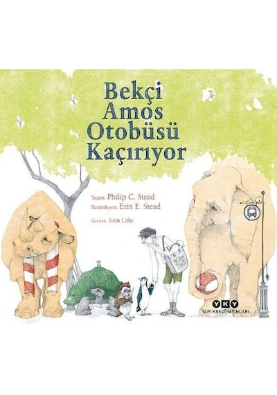 Bekçi Amos Otobüsü Kaçırıyor - Philip C. Stead - Yapı Kredi Yayınları