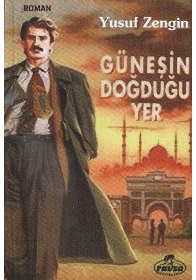 Güneşin Doğduğu Yer - Yusuf Zengin - Ravza Yayınları