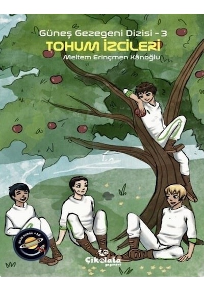 Güneş Gezegeni Dizisi 3 - Tohum İzcileri - Meltem Erinçmen Kanoğlu - Çikolata Yayınevi