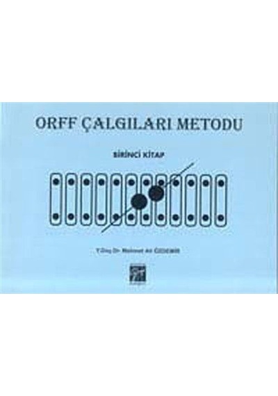 Orff Çalgıları Metodu - Birinci Kitap - Mehmet Ali Özdemir - Gazi Kitabevi