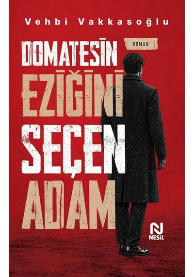 Domatesin Eziğini Seçen Adam / Vehbi Vakkasoğlu