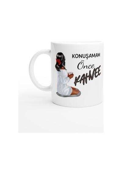 Konuşamam Önce Kahve Kupa Bardak Beyaz-5