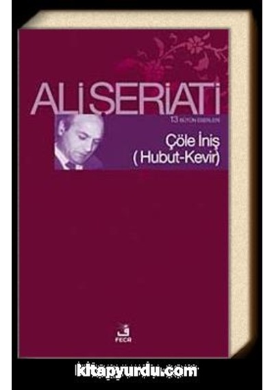 Çöle Iniş - Ali Şeriati - Fecr   Yayinlari
