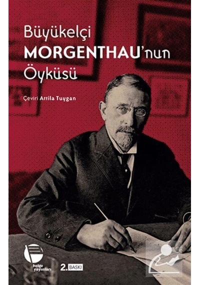 Büyükelçi Morgenthau'nun Öyküsü - Henry Morgenthau - Belge Yayınları
