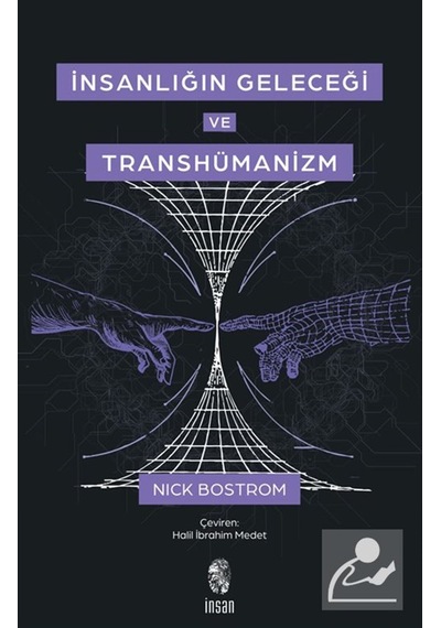 İnsanlığın Geleceği Ve Transhümanizm / Nick Bostrom