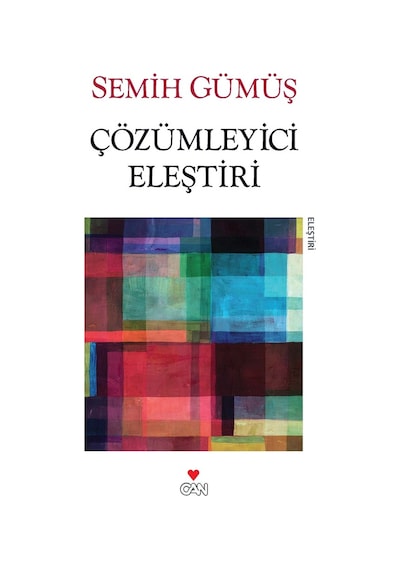 Çözümleyici Eleştiri - Semih Gümüş - Can Yayınları